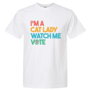 IM A Cat Lady Watch Me Vote Funny President 2024 Election Garment-Dyed Heavyweight T-Shirt