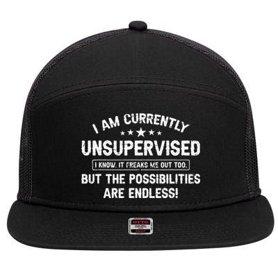 I Am Currently Unsupervised But Possibilities Are Endless 7 Panel Mesh Trucker Snapback Hat