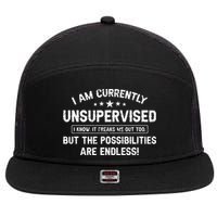 I Am Currently Unsupervised But Possibilities Are Endless 7 Panel Mesh Trucker Snapback Hat