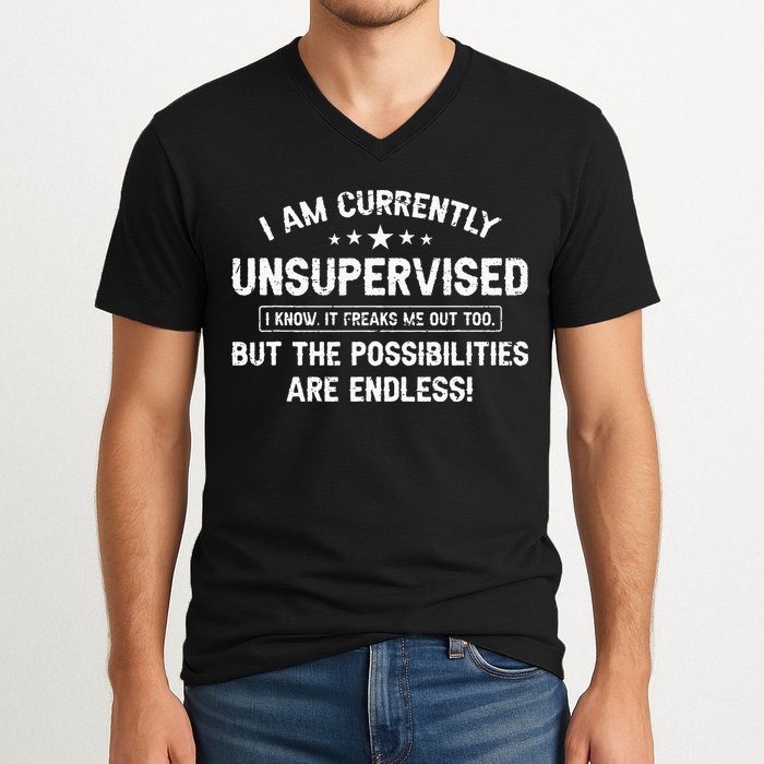 I Am Currently Unsupervised But Possibilities Are Endless V-Neck T-Shirt