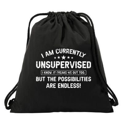 I Am Currently Unsupervised But Possibilities Are Endless Drawstring Bag