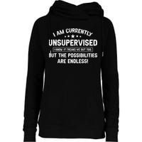 I Am Currently Unsupervised But Possibilities Are Endless Womens Funnel Neck Pullover Hood