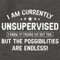 I Am Currently Unsupervised But Possibilities Are Endless Vector Backpack