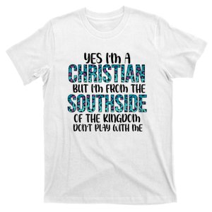 I'm A Christian But I'm From The Southside Of The Kingdom T-Shirt