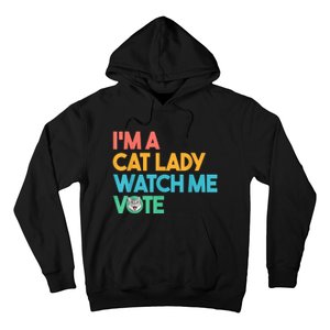 IM A Cat Lady Watch Me Vote Funny President 2024 Election Hoodie