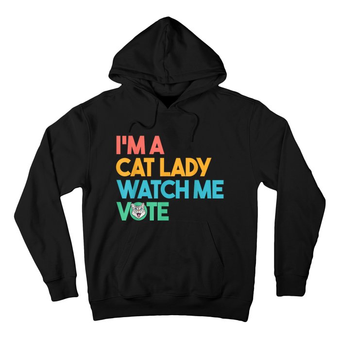 IM A Cat Lady Watch Me Vote Funny President 2024 Election Hoodie