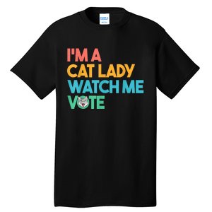 IM A Cat Lady Watch Me Vote Funny President 2024 Election Tall T-Shirt