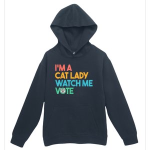 IM A Cat Lady Watch Me Vote Funny President 2024 Election Urban Pullover Hoodie