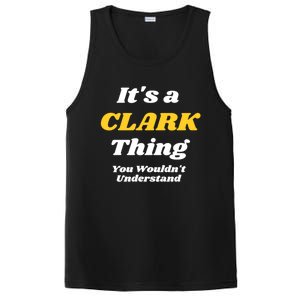 Its A Clark Thing You Wouldnt Understand Family Name Meaningful Gift PosiCharge Competitor Tank