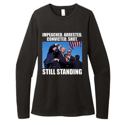 Impeached Arrested Convicted Shot Still Standing Donald Trump Womens CVC Long Sleeve Shirt