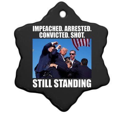 Impeached Arrested Convicted Shot Still Standing Donald Trump Ceramic Star Ornament