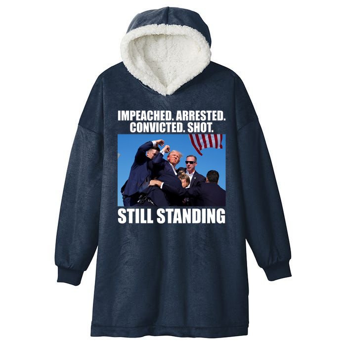 Impeached Arrested Convicted Shot Still Standing Donald Trump Hooded Wearable Blanket