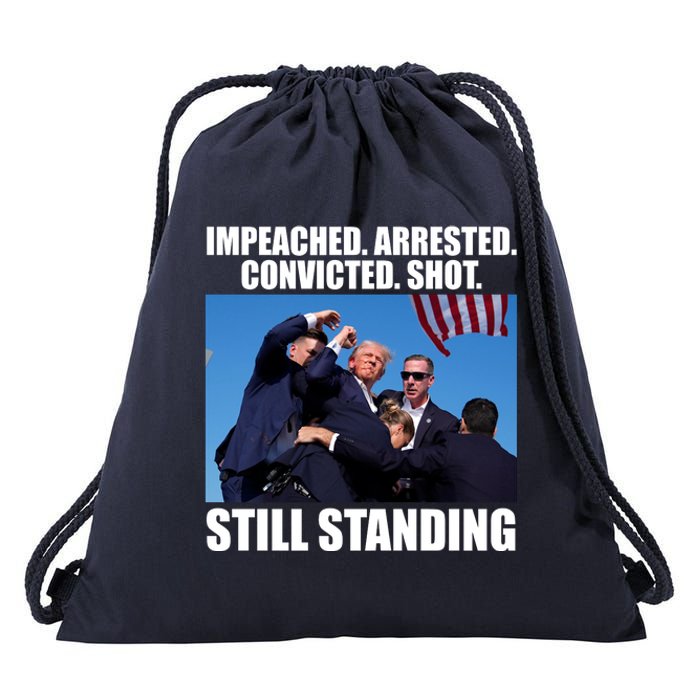 Impeached Arrested Convicted Shot Still Standing Donald Trump Drawstring Bag