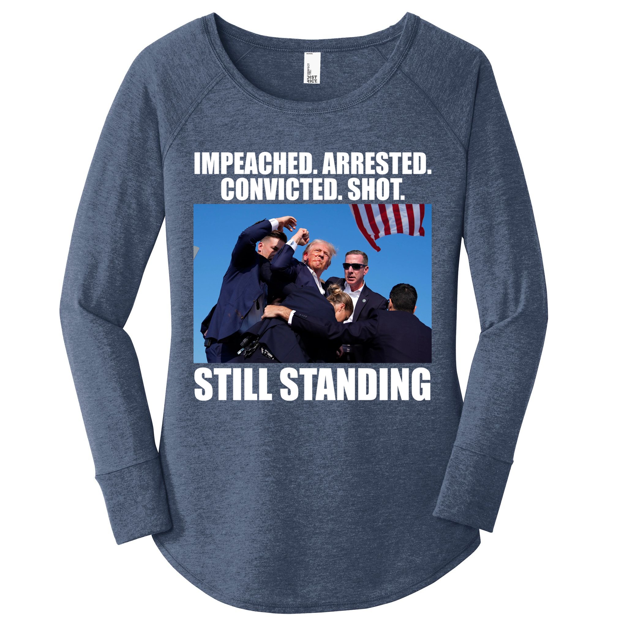 Impeached Arrested Convicted Shot Still Standing Donald Trump Women's Perfect Tri Tunic Long Sleeve Shirt