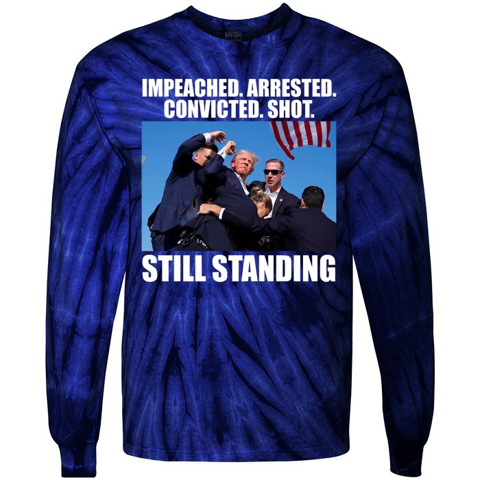 Impeached Arrested Convicted Shot Still Standing Donald Trump Tie-Dye Long Sleeve Shirt