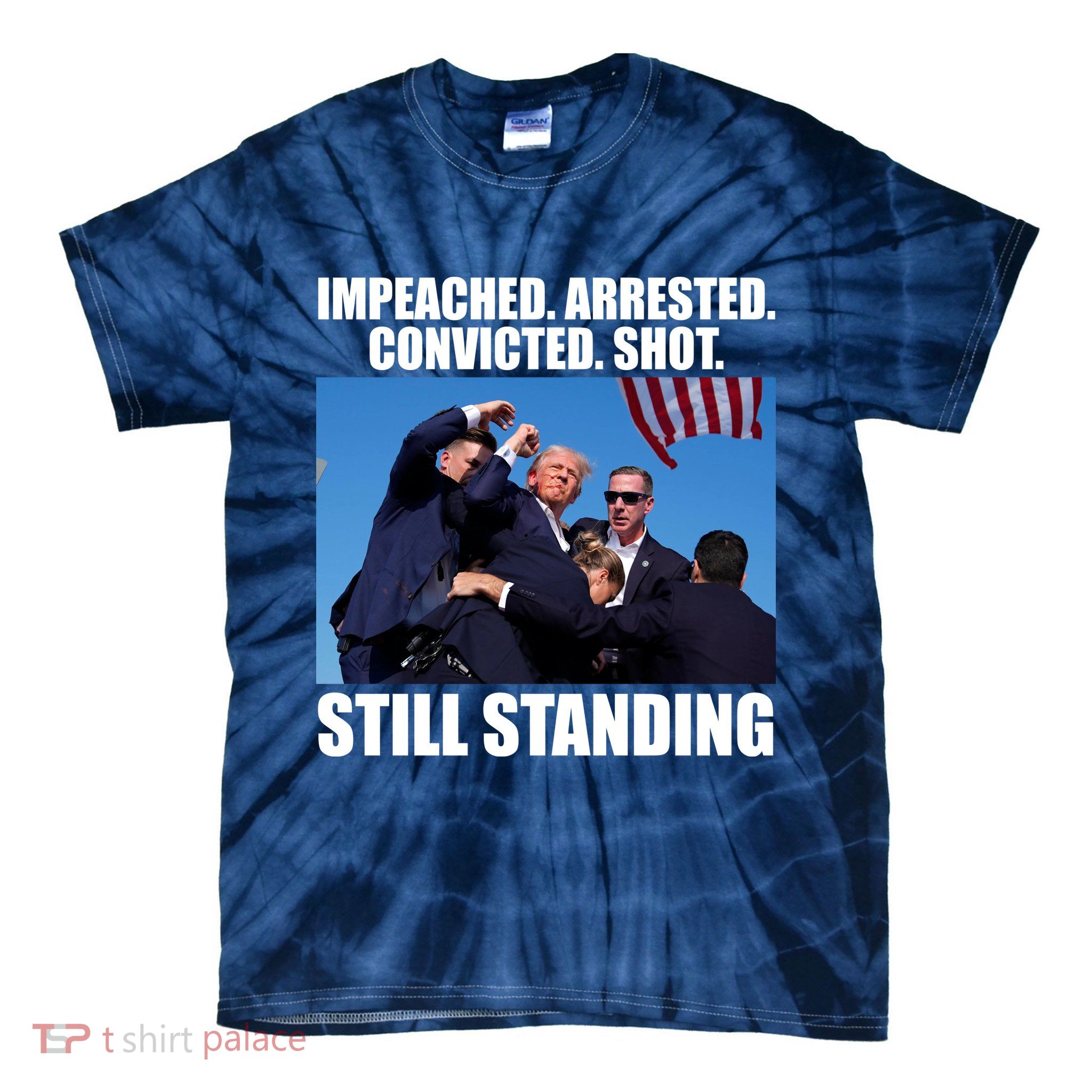 Impeached Arrested Convicted Shot Still Standing Donald Trump Tie-Dye T-Shirt