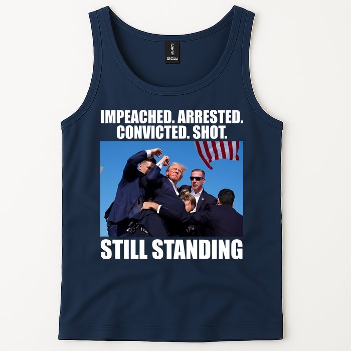 Impeached Arrested Convicted Shot Still Standing Donald Trump Tank Top