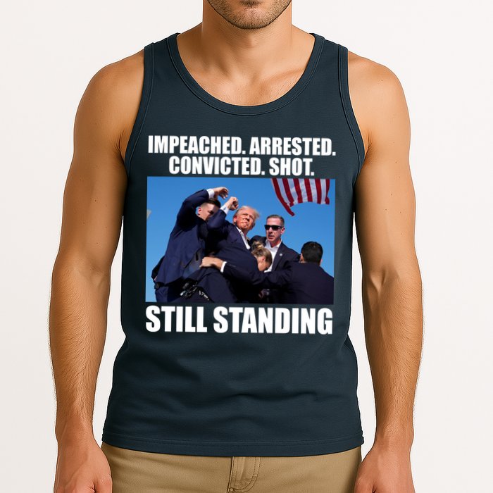 Impeached Arrested Convicted Shot Still Standing Donald Trump Tank Top