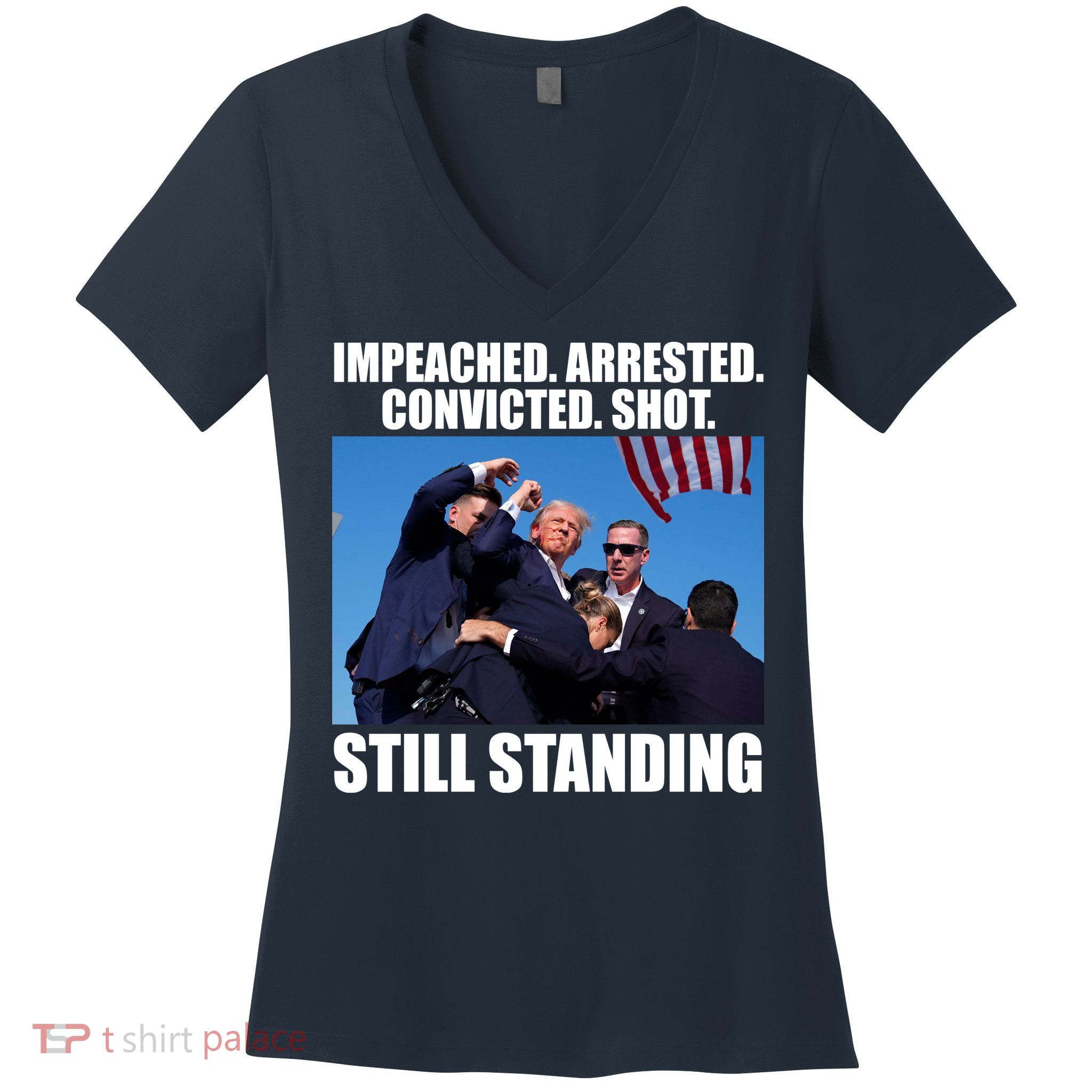 Impeached Arrested Convicted Shot Still Standing Donald Trump Women's V-Neck T-Shirt
