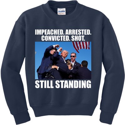 Impeached Arrested Convicted Shot Still Standing Donald Trump Kids Sweatshirt