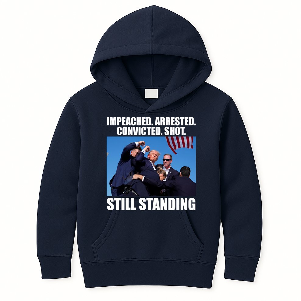 Impeached Arrested Convicted Shot Still Standing Donald Trump Kids Hoodie