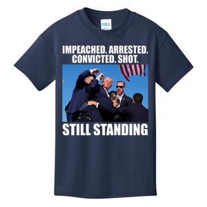 Impeached Arrested Convicted Shot Still Standing Donald Trump Kids T-Shirt