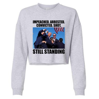 Impeached Arrested Convicted Shot Still Standing Donald Trump Cropped Pullover Crew