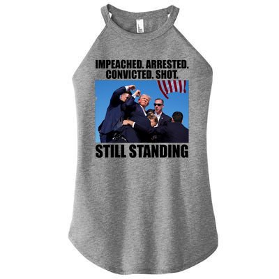 Impeached Arrested Convicted Shot Still Standing Donald Trump Women's Perfect Tri Rocker Tank