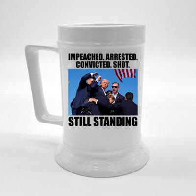 Impeached Arrested Convicted Shot Still Standing Donald Trump Beer Stein