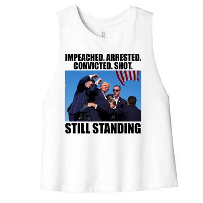 Impeached Arrested Convicted Shot Still Standing Donald Trump Women's Racerback Cropped Tank