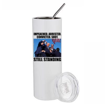 Impeached Arrested Convicted Shot Still Standing Donald Trump Stainless Steel Tumbler