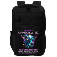 I Am Currently Unmedicated And Unsupervised I Know Funny Cow Impact Tech Backpack