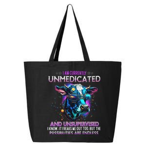 I Am Currently Unmedicated And Unsupervised I Know Funny Cow 25L Jumbo Tote