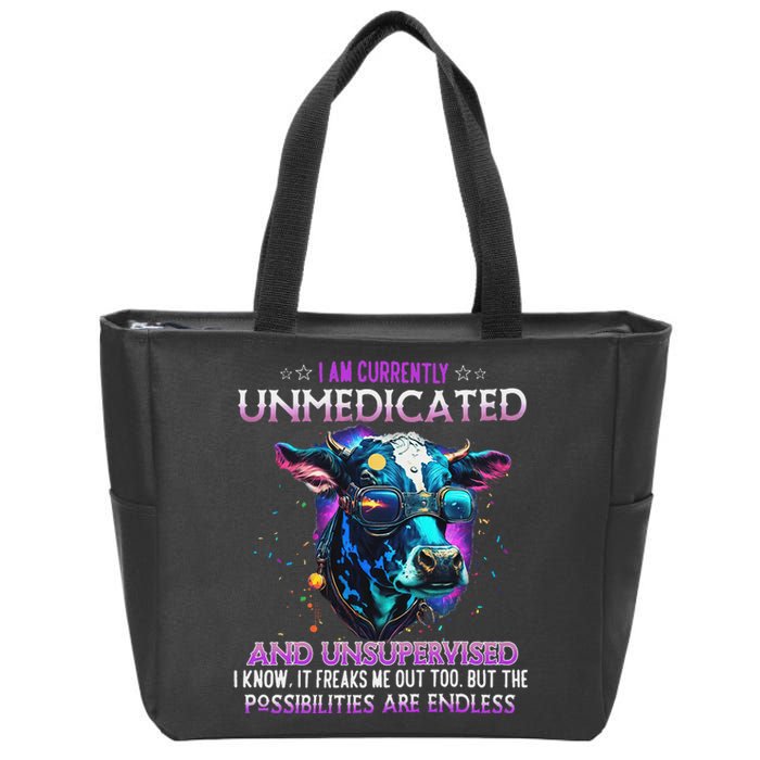 I Am Currently Unmedicated And Unsupervised I Know Funny Cow Zip Tote Bag