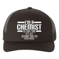 I'M A Chemist To Save Time Let'S Assume That I'M Never Wrong Yupoong Adult 5-Panel Trucker Hat