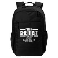 I'M A Chemist To Save Time Let'S Assume That I'M Never Wrong Backpack