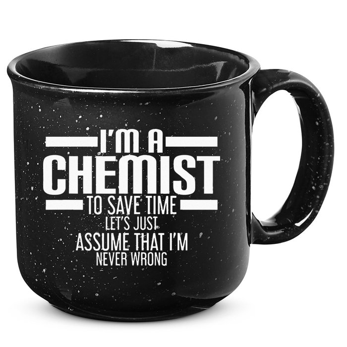 I'M A Chemist To Save Time Let'S Assume That I'M Never Wrong 15oz Campfire Ceramic Mug