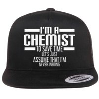 I'M A Chemist To Save Time Let'S Assume That I'M Never Wrong Flatbill Hat