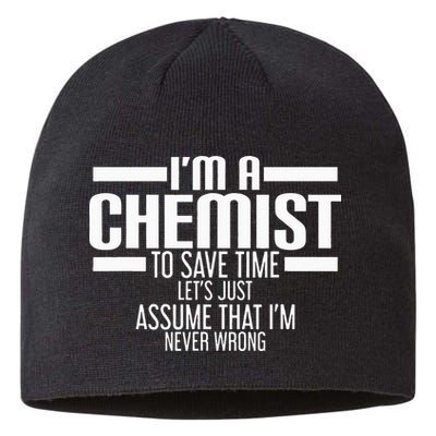 I'M A Chemist To Save Time Let'S Assume That I'M Never Wrong Sustainable Beanie