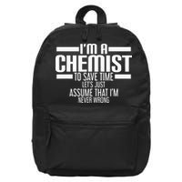I'M A Chemist To Save Time Let'S Assume That I'M Never Wrong 16 in Basic Backpack