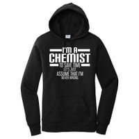 I'M A Chemist To Save Time Let'S Assume That I'M Never Wrong Women's Pullover Hoodie