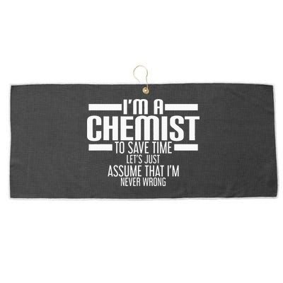 I'M A Chemist To Save Time Let'S Assume That I'M Never Wrong Large Microfiber Waffle Golf Towel