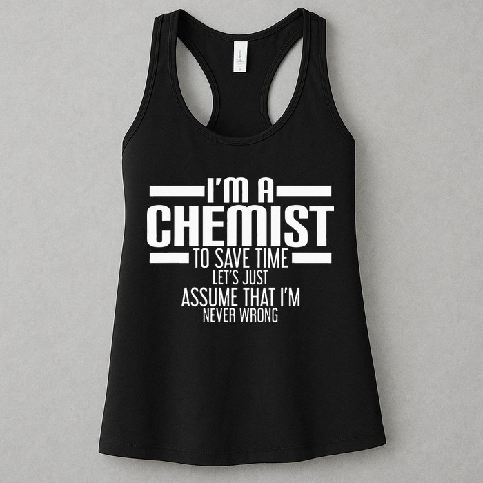 I'M A Chemist To Save Time Let'S Assume That I'M Never Wrong Womens Tank Top