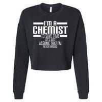 I'M A Chemist To Save Time Let'S Assume That I'M Never Wrong Cropped Pullover Crew