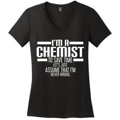 I'M A Chemist To Save Time Let'S Assume That I'M Never Wrong Women's V-Neck T-Shirt