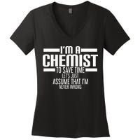 I'M A Chemist To Save Time Let'S Assume That I'M Never Wrong Women's V-Neck T-Shirt
