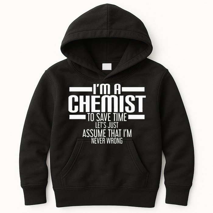I'M A Chemist To Save Time Let'S Assume That I'M Never Wrong Kids Hoodie