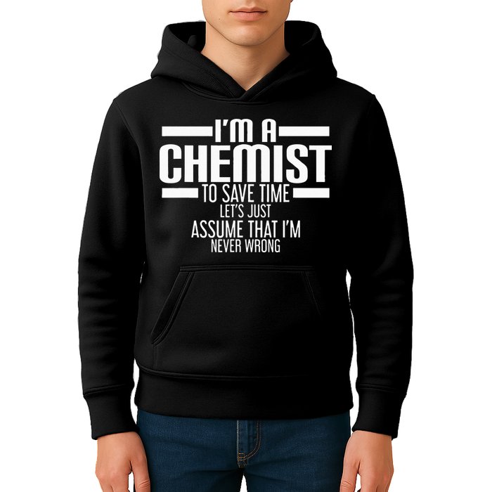 I'M A Chemist To Save Time Let'S Assume That I'M Never Wrong Kids Hoodie