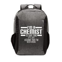 I'M A Chemist To Save Time Let'S Assume That I'M Never Wrong Vector Backpack