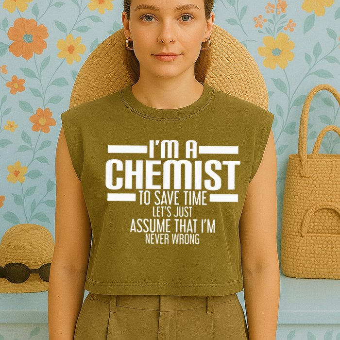 I'M A Chemist To Save Time Let'S Assume That I'M Never Wrong Garment-Dyed Women's Muscle Tee